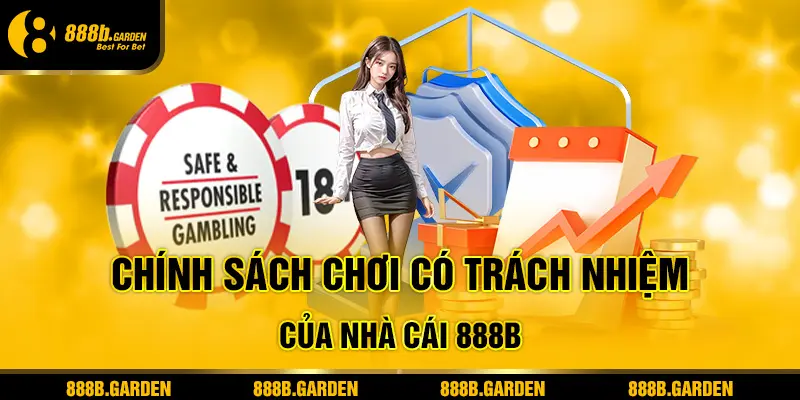 Chính sách chơi có trách nhiệm của nhà cái 888B