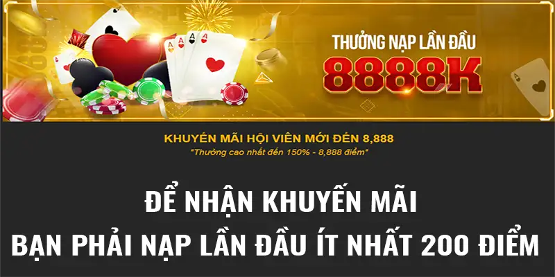 Để nhận khuyến mãi bạn phải nạp lần đầu ít nhất 200 điểm