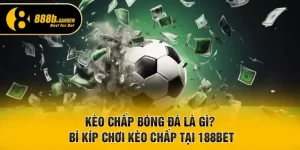 kèo chấp bóng đá 888B