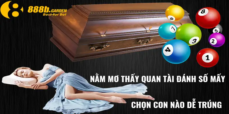 nằm mơ thấy quan tài đánh số may 888b