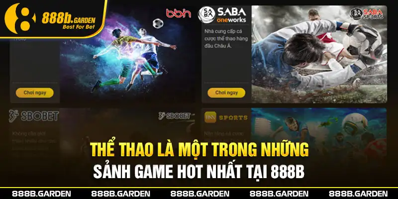 Thể thao là một trong những sảnh game hot nhất tại 888b