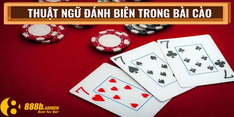 Thuật ngữ đánh biên trong cách chơi bài cào