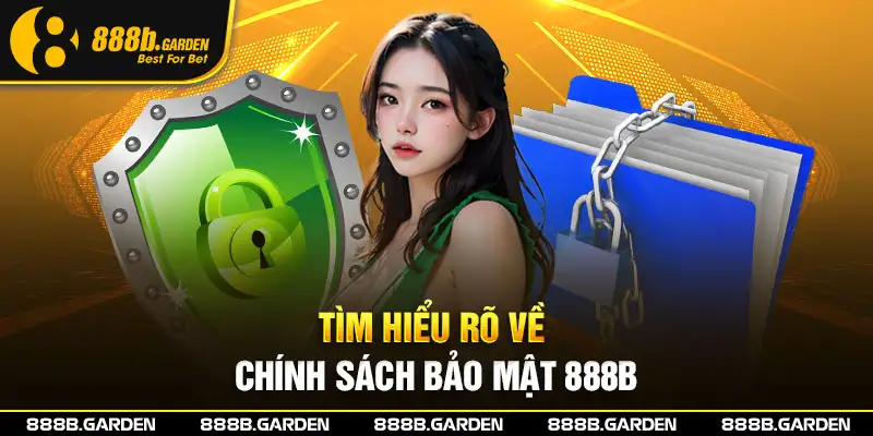 Tìm hiểu rõ về chính sách bảo mật 888B